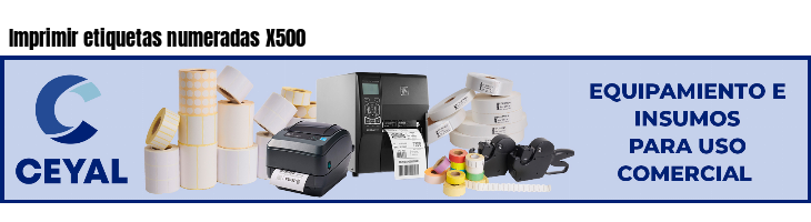 Imprimir etiquetas numeradas X500
