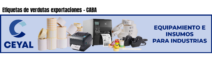 Etiquetas de verdutas exportaciones - CABA
