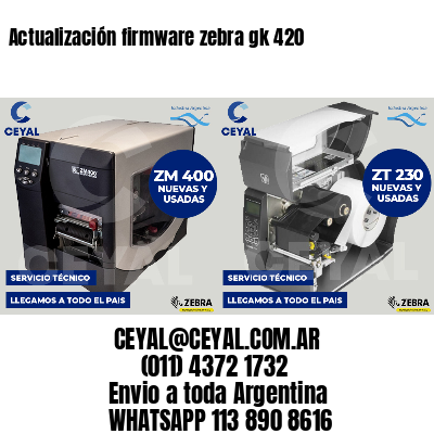 Actualización firmware zebra gk 420
