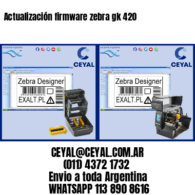 Actualización firmware zebra gk 420
