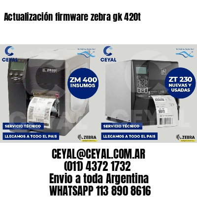 Actualización firmware zebra gk 420t