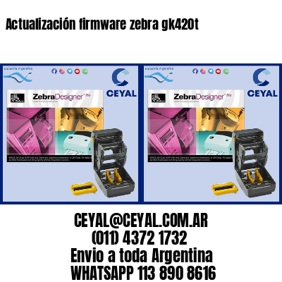 Actualización firmware zebra gk420t