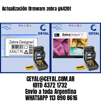 Actualización firmware zebra gk420t
