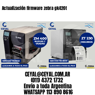 Actualización firmware zebra gk420t