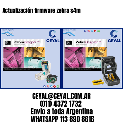 Actualización firmware zebra s4m
