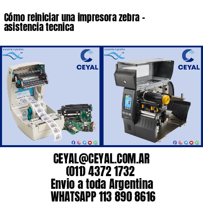 Cómo reiniciar una impresora zebra – asistencia tecnica