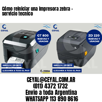 Cómo reiniciar una impresora zebra - servicio tecnico
