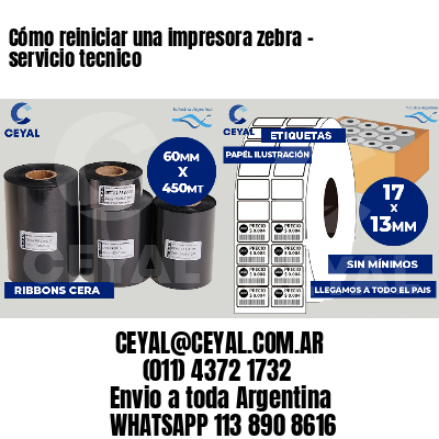 Cómo reiniciar una impresora zebra - servicio tecnico