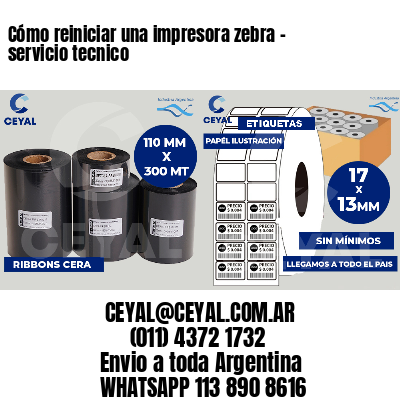 Cómo reiniciar una impresora zebra - servicio tecnico