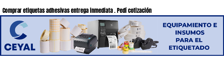 Comprar etiquetas adhesivas entrega inmediata . Pedí cotización