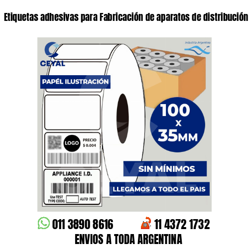 Etiquetas adhesivas para Fabricación de aparatos de distribución y control