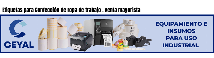 Etiquetas para Confección de ropa de trabajo . venta mayorista