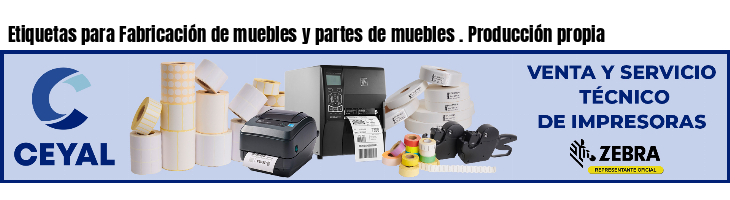 Etiquetas para Fabricación de muebles y partes de muebles . Producción propia