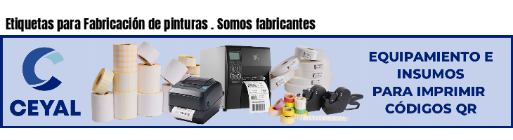 Etiquetas para Fabricación de pinturas . Somos fabricantes