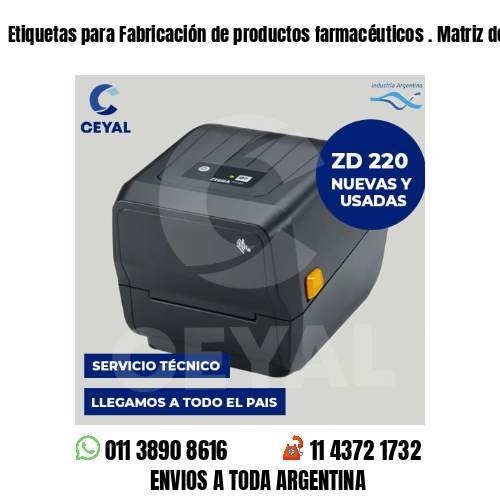 Etiquetas para Fabricación de productos farmacéuticos . Matriz de costos