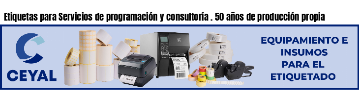 Etiquetas para Servicios de programación y consultoría . 50 años de producción propia
