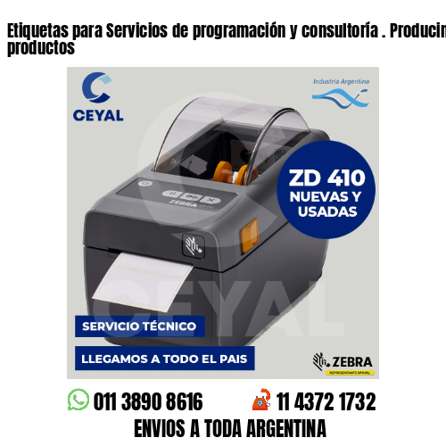 Etiquetas para Servicios de programación y consultoría . Producimos nuestros productos