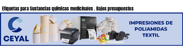 Etiquetas para Sustancias químicas medicinales . Bajos presupuestos