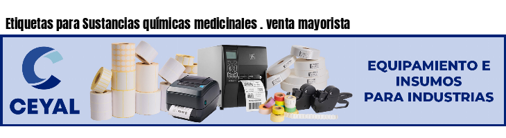 Etiquetas para Sustancias químicas medicinales . venta mayorista