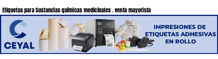 Etiquetas para Sustancias químicas medicinales . venta mayorista