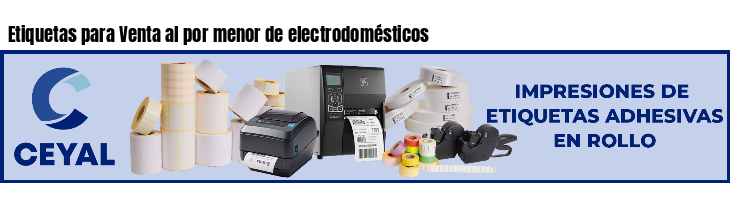 Etiquetas para Venta al por menor de electrodomésticos