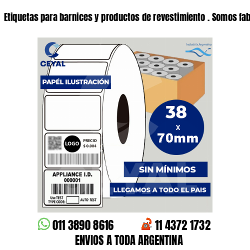 Etiquetas para barnices y productos de revestimiento . Somos fabricantes