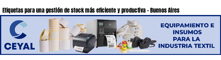 Etiquetas para una gestión de stock más eficiente y productiva - Buenos Aires