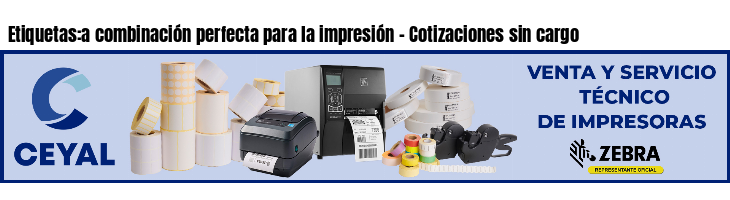 Etiquetas:a combinación perfecta para la impresión - Cotizaciones sin cargo