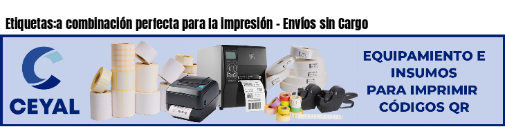 Etiquetas:a combinación perfecta para la impresión - Envíos sin Cargo