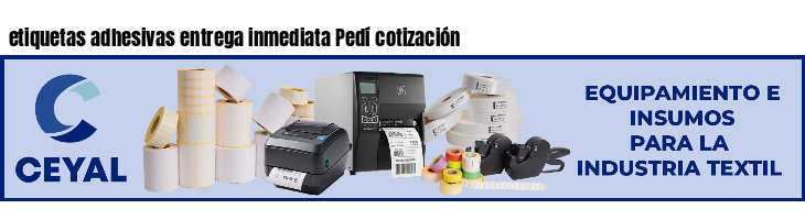 etiquetas adhesivas entrega inmediata Pedí cotización