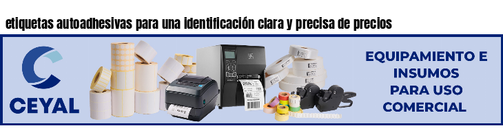 etiquetas autoadhesivas para una identificación clara y precisa de precios