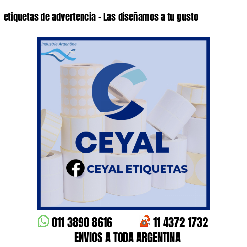 etiquetas de advertencia - Las diseñamos a tu gusto