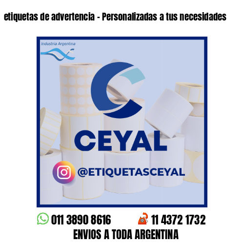 etiquetas de advertencia - Personalizadas a tus necesidades