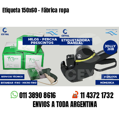 Etiqueta 150x60 - Fábrica ropa