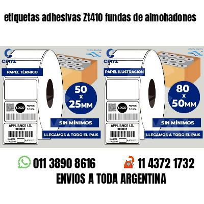 etiquetas adhesivas Zt410 fundas de almohadones