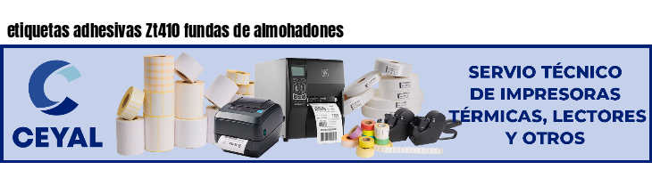 etiquetas adhesivas Zt410 fundas de almohadones