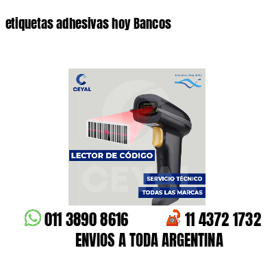 etiquetas adhesivas hoy Bancos