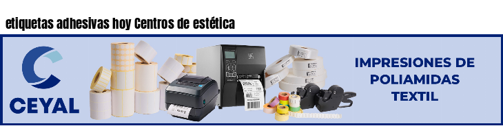 etiquetas adhesivas hoy Centros de estética