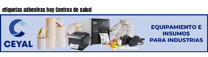 etiquetas adhesivas hoy Centros de salud