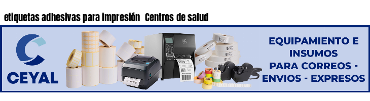 etiquetas adhesivas para impresión  Centros de salud
