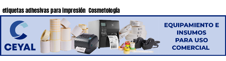 etiquetas adhesivas para impresión  Cosmetología