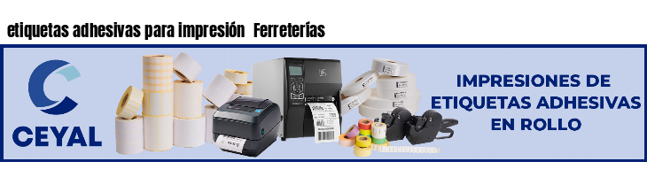 etiquetas adhesivas para impresión  Ferreterías