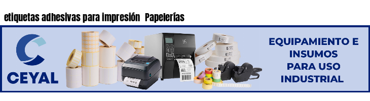 etiquetas adhesivas para impresión  Papelerías