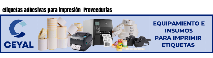 etiquetas adhesivas para impresión Proveedurías