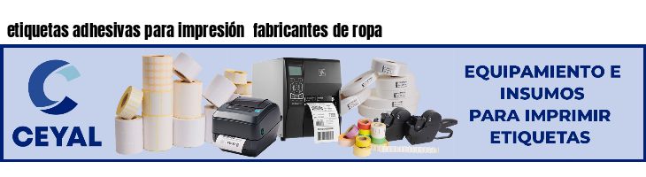 etiquetas adhesivas para impresión fabricantes de ropa