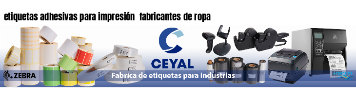 etiquetas adhesivas para impresión  fabricantes de ropa
