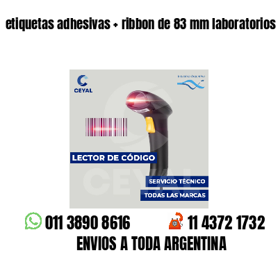 etiquetas adhesivas   ribbon de 83 mm laboratorios