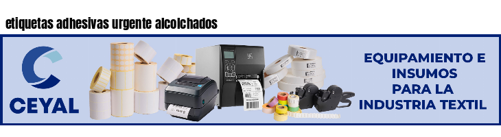 etiquetas adhesivas urgente alcolchados