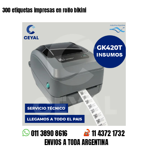 300 etiquetas impresas en rollo bikini