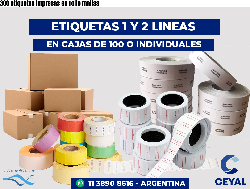 300 etiquetas impresas en rollo mallas